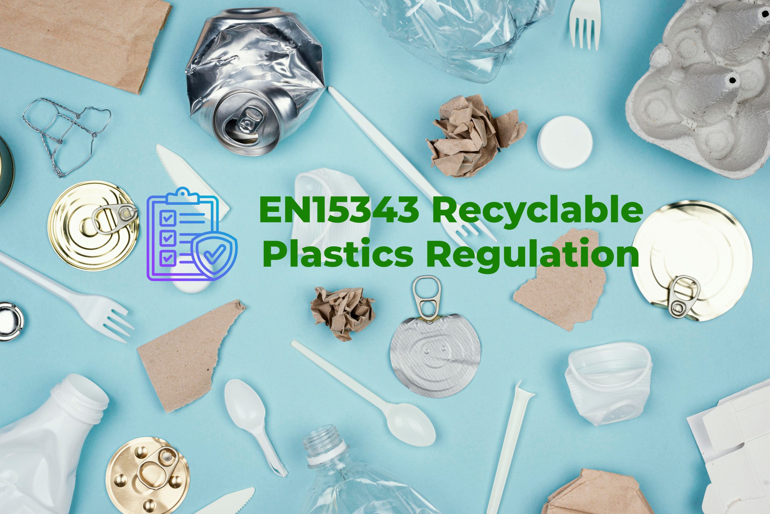 EN15343 Recyclable Plastics Regulation: How Chinese Manufacturers Ensure Compliance